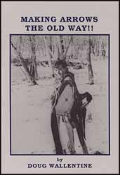 Making Arrows the Old Way
by Douglas Wallentine